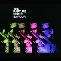 Sister Saviour - The Rapture, James Murphy, Tim Goldsworthy