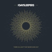 There Is a Light That Never Goes Out - The Daysleepers