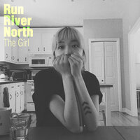 The Girl - Run River North