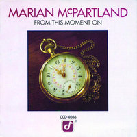 From This Moment On - Marian McPartland