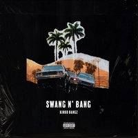 Swang N Bang - Kirko Bangz