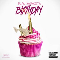 Birthday - Blac Youngsta