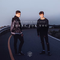 There for You - Martin Garrix, Troye Sivan
