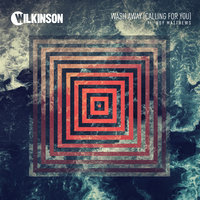 Wash Away (Calling For You) - Wilkinson, Boy Matthews