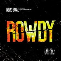 Rowdy - Bobo Swae, Rae Sremmurd