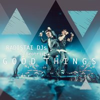 Good Things - Beatrich, Radistai Dj's