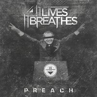 Preach - It Lives, It Breathes