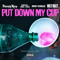 Put Down My Cup - Philthy Rich, Bandgang Lonnie Bands, Molly Brazy