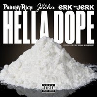 Hella Dope - Philthy Rich, The Jacka, Erk Tha Jerk