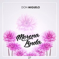 Morena Linda - Don Miguelo