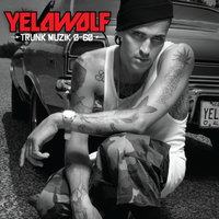 Get The **** Up! - Yelawolf