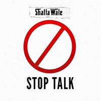 Stop Talk - Shatta Wale