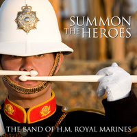 Over The Hills And Far Away - The Band Of H.M. Royal Marines, Alfie Boe, The Band of Her Majesty's Royal Marines