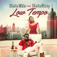 Low Tempo - Shatta Wale, Shatta Michy