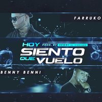 Hoy Siento Que Vuelo - Farruko, Benny Benni