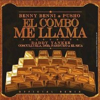 El Combo Me Llama - Daddy Yankee, Pusho, Benny Benni