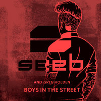 Boys In The Street - Seeb, Greg Holden