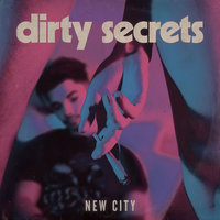 Dirty Secrets - New City