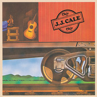 I'll Be There (If You Ever Want Me) - JJ Cale