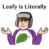 Leafy Is Literally - Rucka Rucka Ali