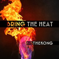 Bring the Heat - Kill the Kong
