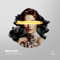 Undercover - Broiler, Voli