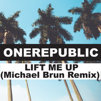 Lift Me Up - OneRepublic, Michael Brun