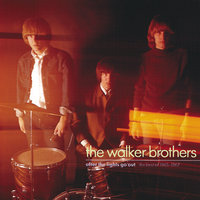 I Can't Let It Happen To You - The Walker Brothers