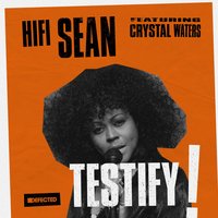 Testify [Extended] - Hifi Sean, Crystal Waters