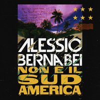 Non è il Sudamerica - Alessio Bernabei