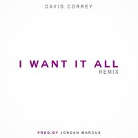 I Want It All - David Correy