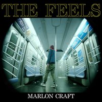 The Feels - Marlon Craft