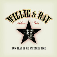 It Wouldn't Be The Same Without You - Willie Nelson, Ray Price
