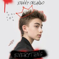 Everything - Johnny Orlando