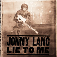 Lie To Me - Jonny Lang