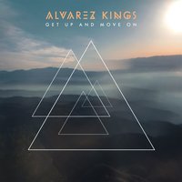 Get up and Move On - Alvarez Kings