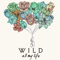 All My Life - Wild