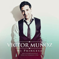 Mi Princesa - Víctor Muñoz