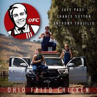 Ohio Fried Chicken - Jake Paul, Anthony Trujillo, Chance Sutton