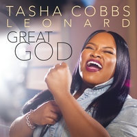 Great God - Tasha Cobbs Leonard