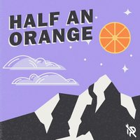 I Need U to Stay - Half an Orange