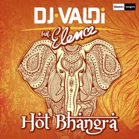 Hot Bhangra - DJ Valdi, Elena