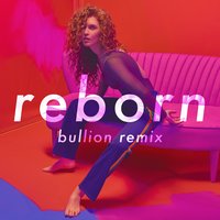 Reborn - Rae Morris, Bullion