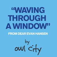 Waving Through a Window - Owl City