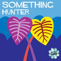 Something - Hunter