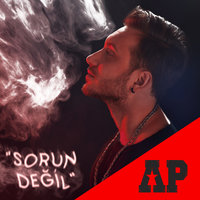 Sorun Değil - Anıl Piyancı