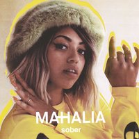 Sober - Mahalia