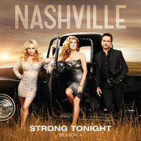 Strong Tonight - Nashville Cast, Connie Britton