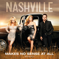 Makes No Sense At All - Nashville Cast, Aubrey Peeples