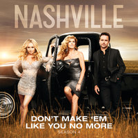 Don't Make 'Em Like You No More - Nashville Cast, Riley Smith